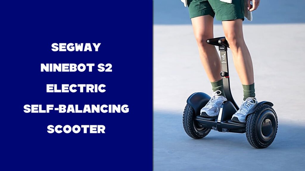 Segway Ninebot S2 Electric Self-balancing Scooter Review